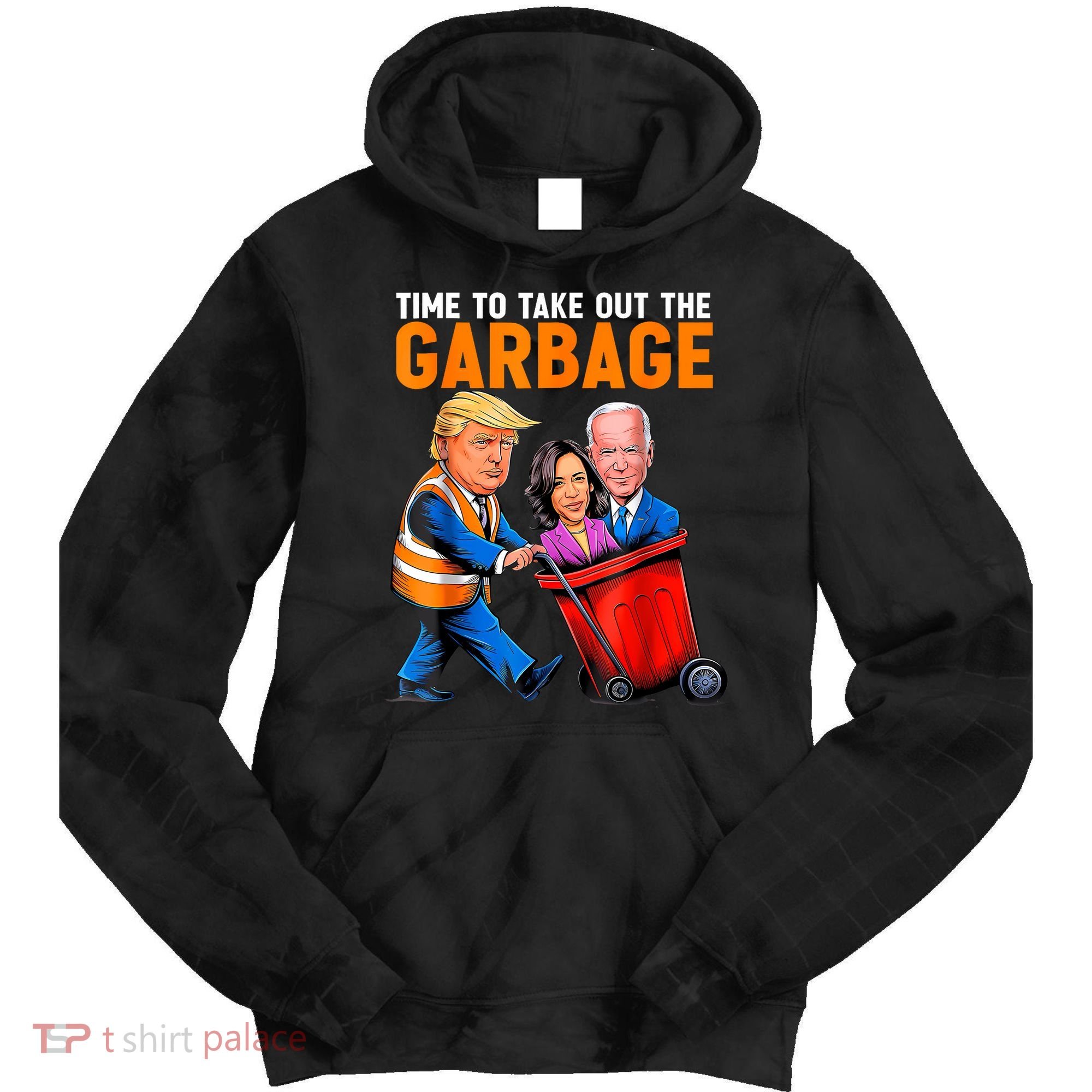 Garbage For Trump 2024 Funny Time To Take Out Garbage Biden Tie Dye Hoodie