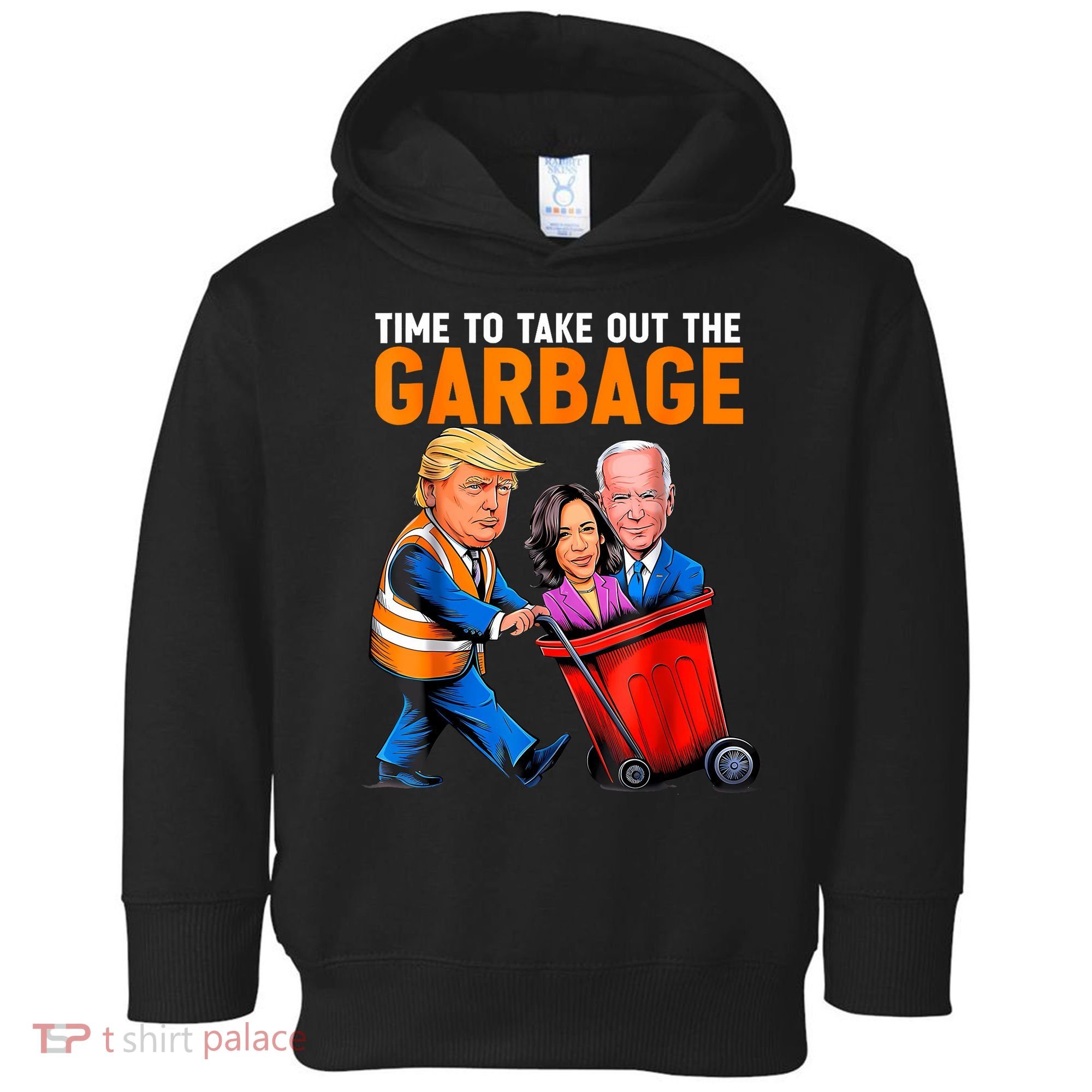 Garbage For Trump 2024 Funny Time To Take Out Garbage Biden Toddler Hoodie
