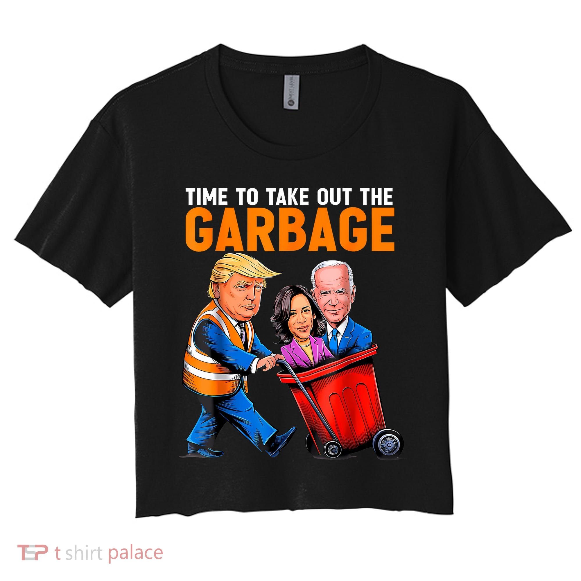 Garbage For Trump 2024 Funny Time To Take Out Garbage Biden Women's Crop Top Tee