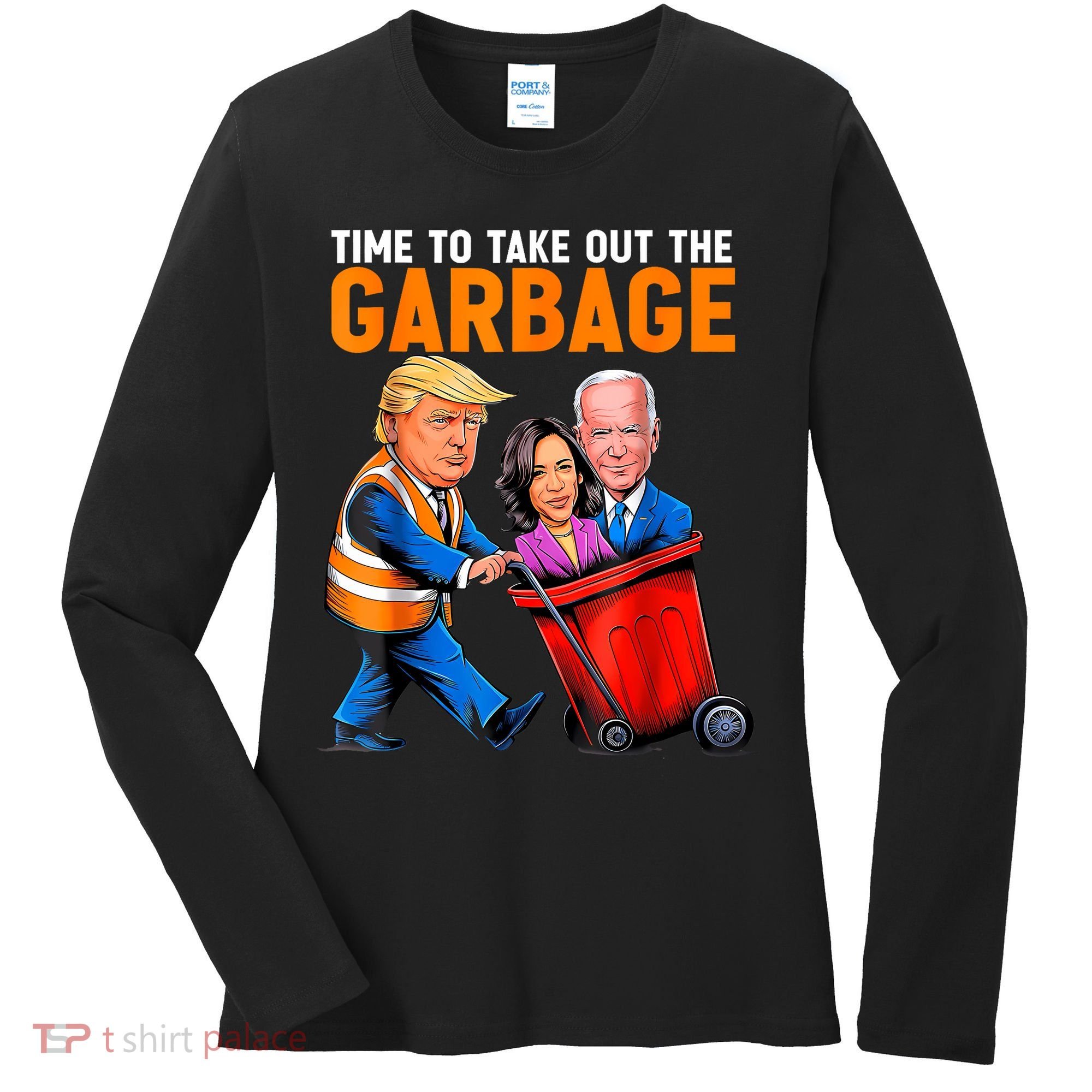 Garbage For Trump 2024 Funny Time To Take Out Garbage Biden Women's Long Sleeve Shirt