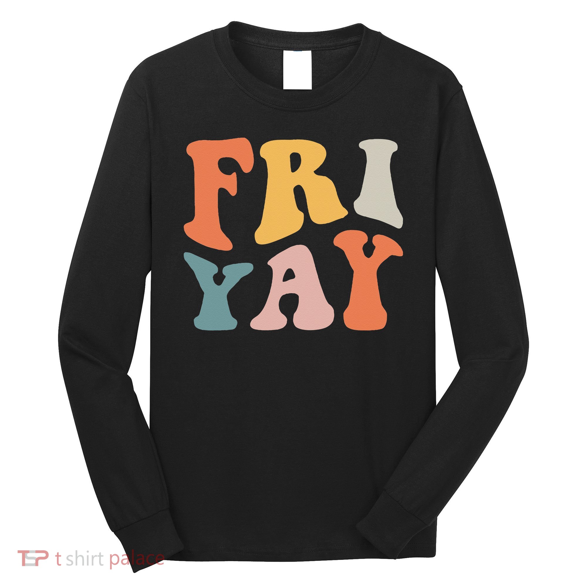 Groovy FriYay! Teachers Weekend Day Of The Week Teachers Long Sleeve Shirt