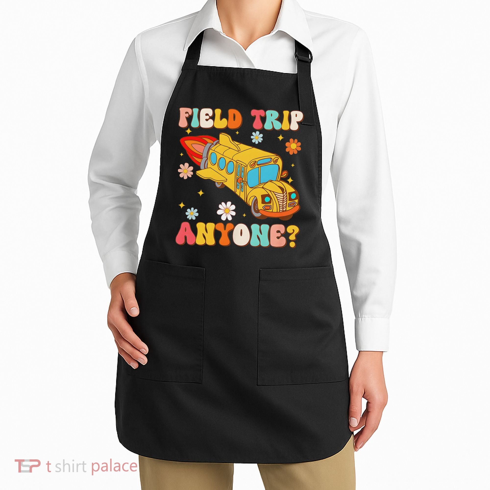 Groovy Field Trip Anyone School Bus Driver Yellow Bus Driver Apron