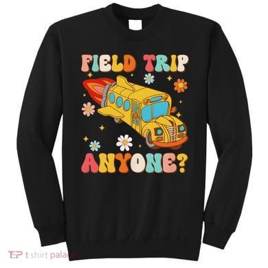 Groovy Field Trip Anyone School Bus Driver Yellow Bus Driver Sweatshirt