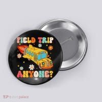 Groovy Field Trip Anyone School Bus Driver Yellow Bus Driver Button thumb 0