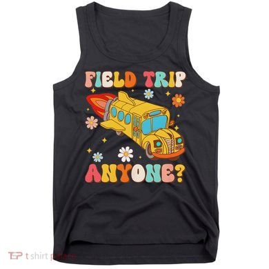 Groovy Field Trip Anyone School Bus Driver Yellow Bus Driver Tank Top