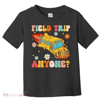Groovy Field Trip Anyone School Bus Driver Yellow Bus Driver Toddler T-Shirt