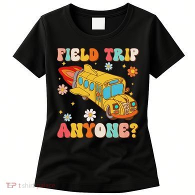 Groovy Field Trip Anyone School Bus Driver Yellow Bus Driver Women's T-Shirt
