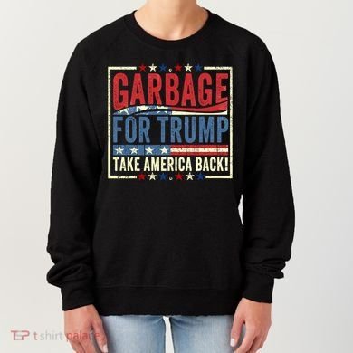 Garbage For Trump Take America Back Women's Sweatshirt