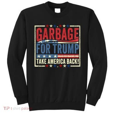 Garbage For Trump Take America Back Sweatshirt
