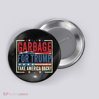 Garbage For Trump Take America Back Button