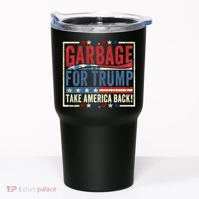 Garbage For Trump Take America Back Tumbler