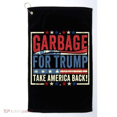 Garbage For Trump Take America Back Golf Towel