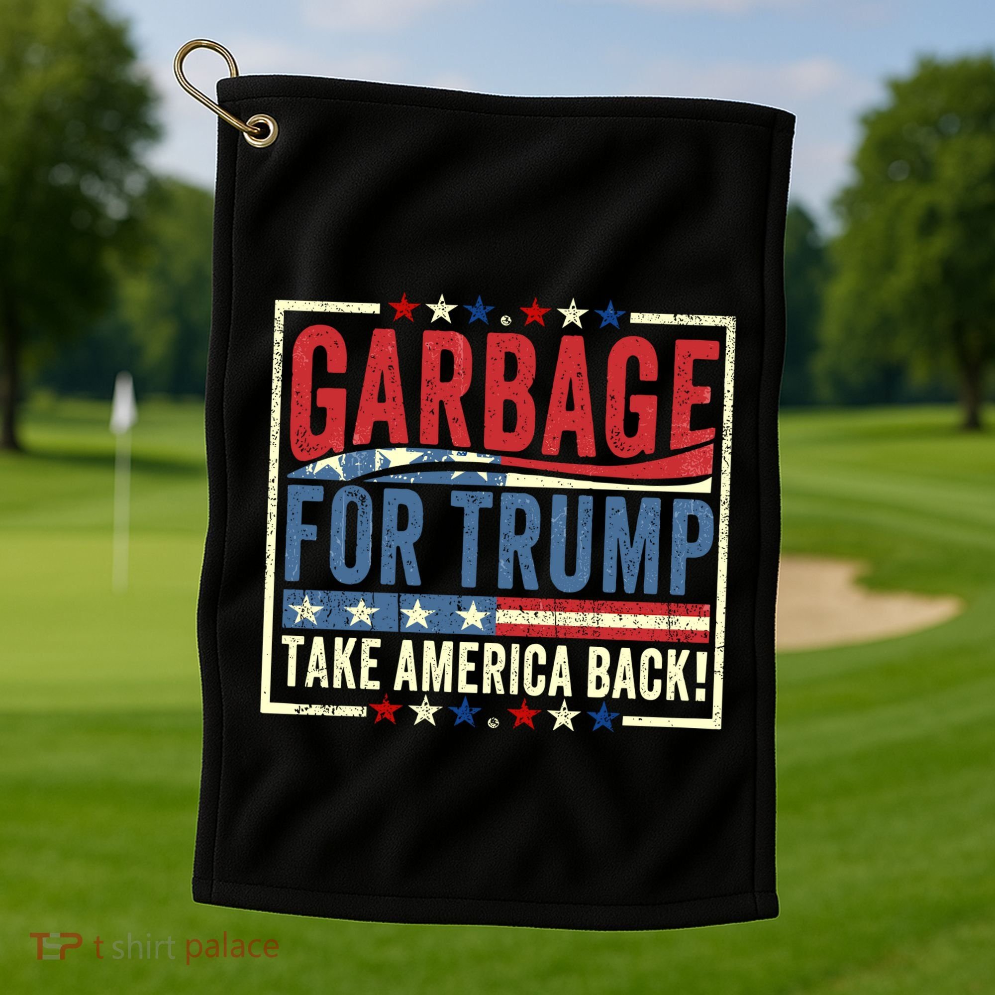 Garbage For Trump Take America Back Golf Towel