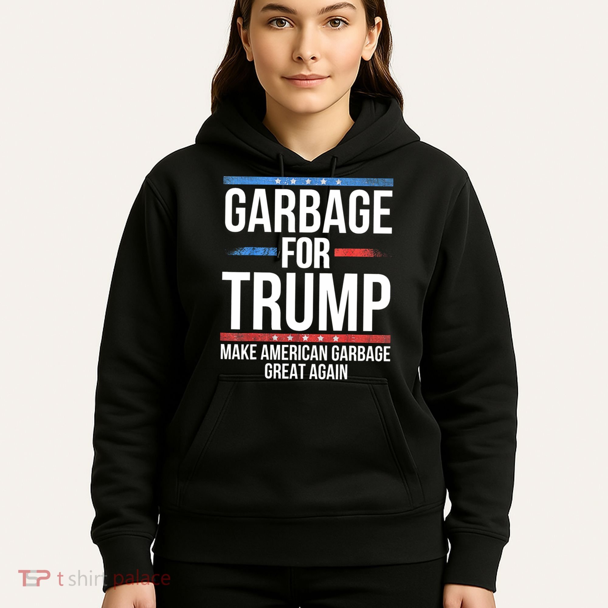Garbage For Trump Make American Garbage Great Again Hoodie