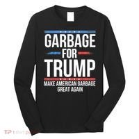 Garbage For Trump Make American Garbage Great Again Long Sleeve Shirt thumb 0