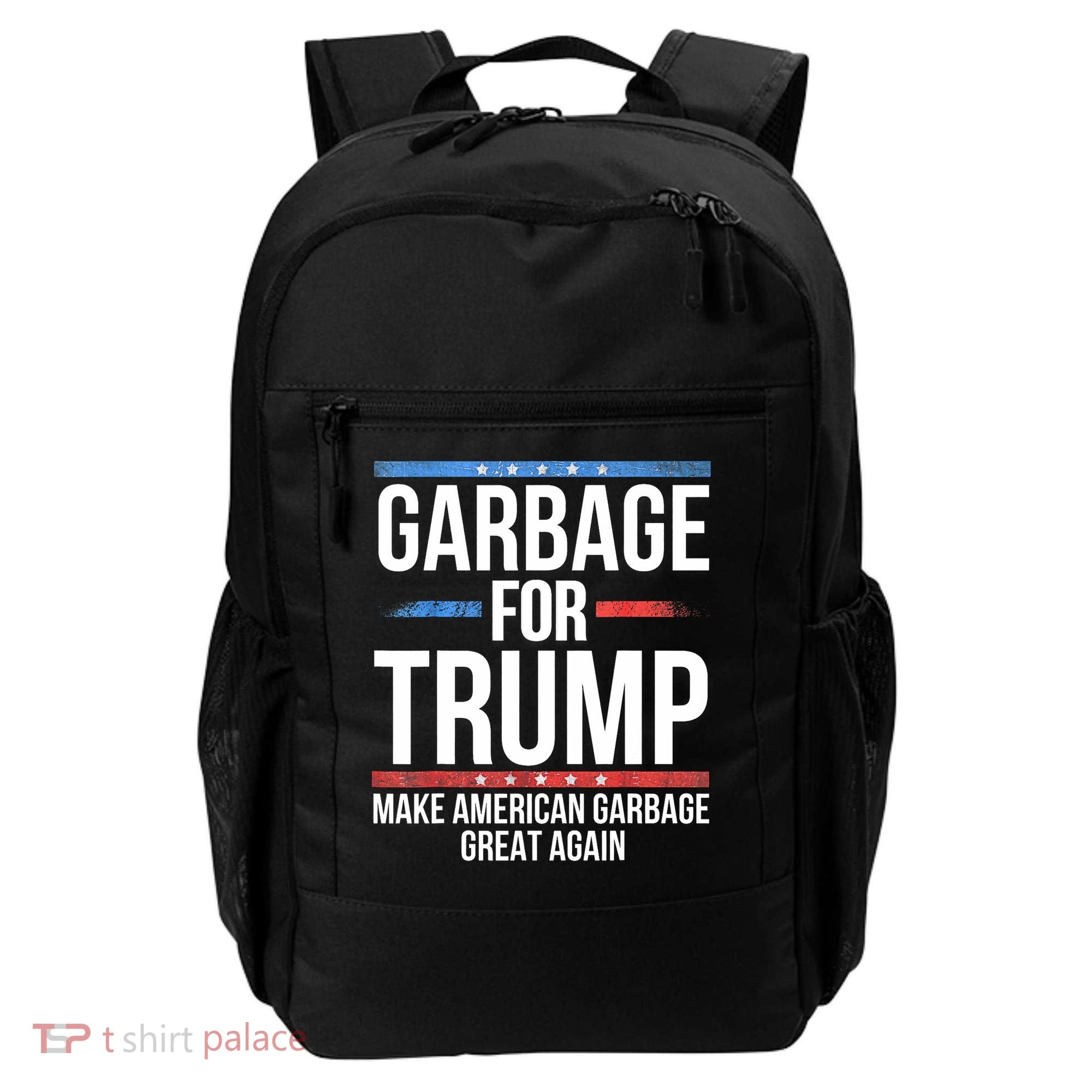 Garbage For Trump Make American Garbage Great Again Backpack