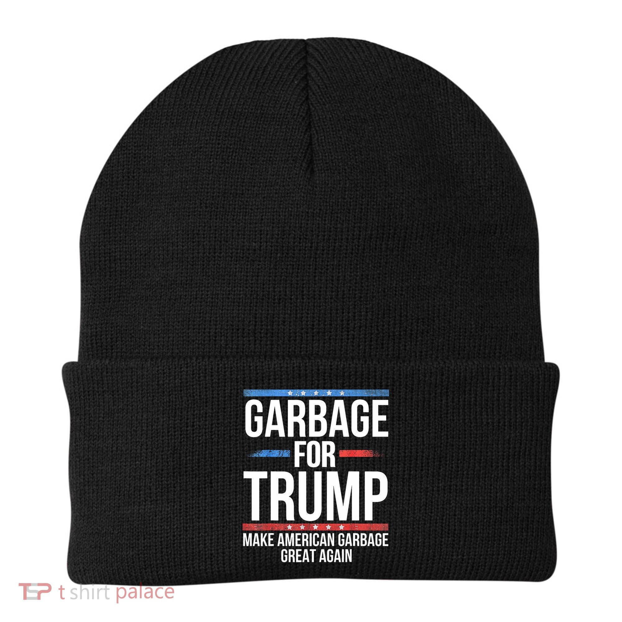 Garbage For Trump Make American Garbage Great Again Beanie