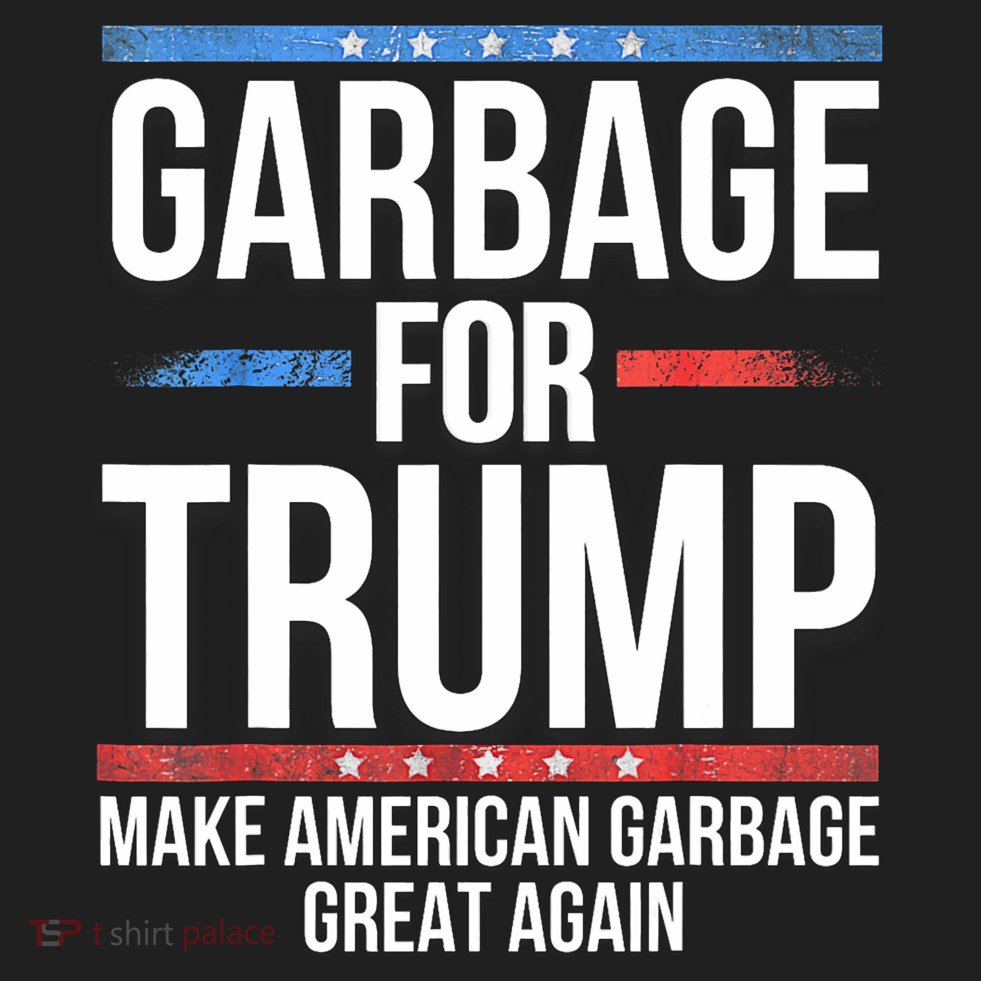 Garbage For Trump Make American Garbage Great Again Hat