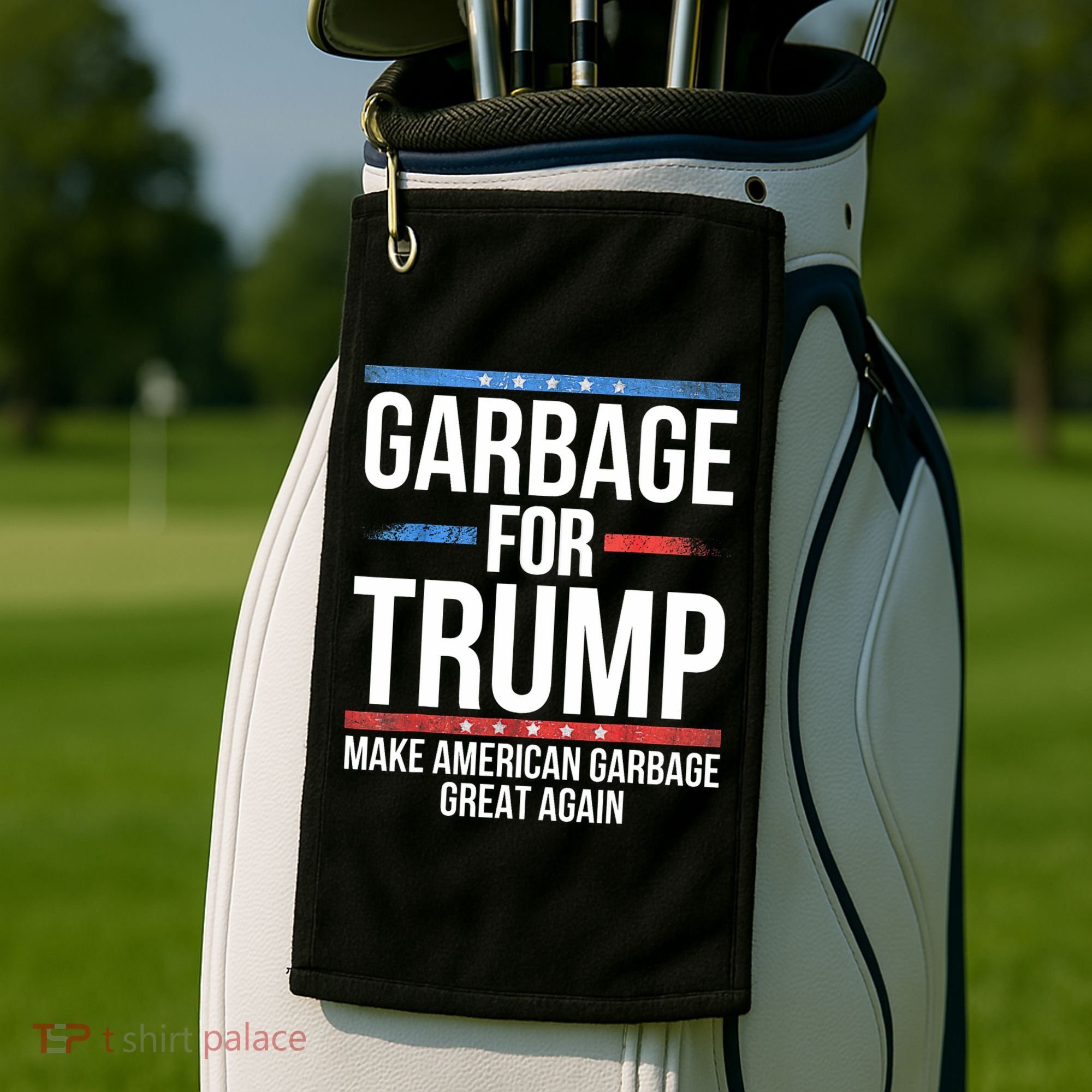 Garbage For Trump Make American Garbage Great Again Golf Towel