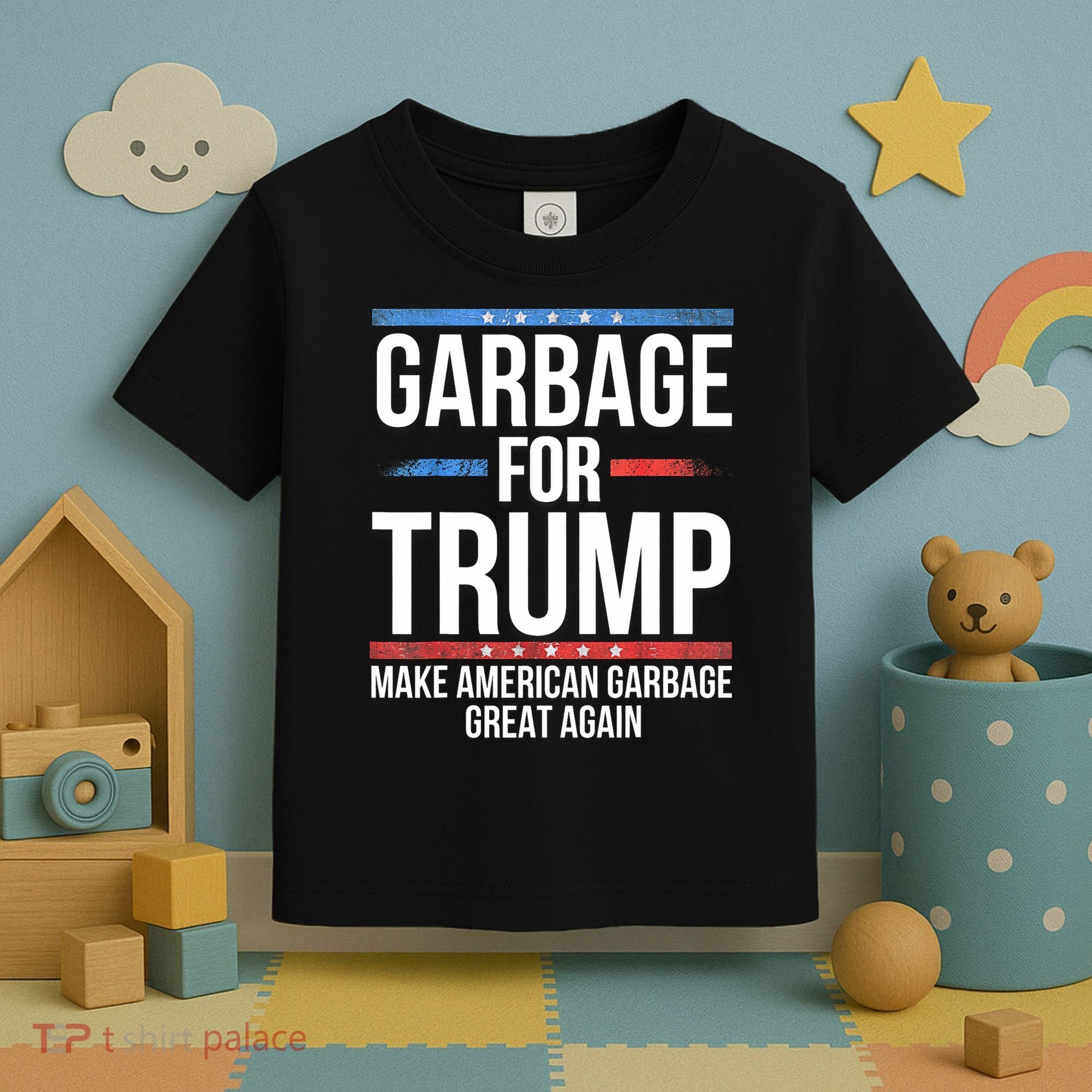 Garbage For Trump Make American Garbage Great Again Toddler T-Shirt