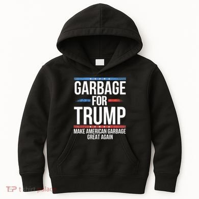 Garbage For Trump Make American Garbage Great Again Kids Hoodie