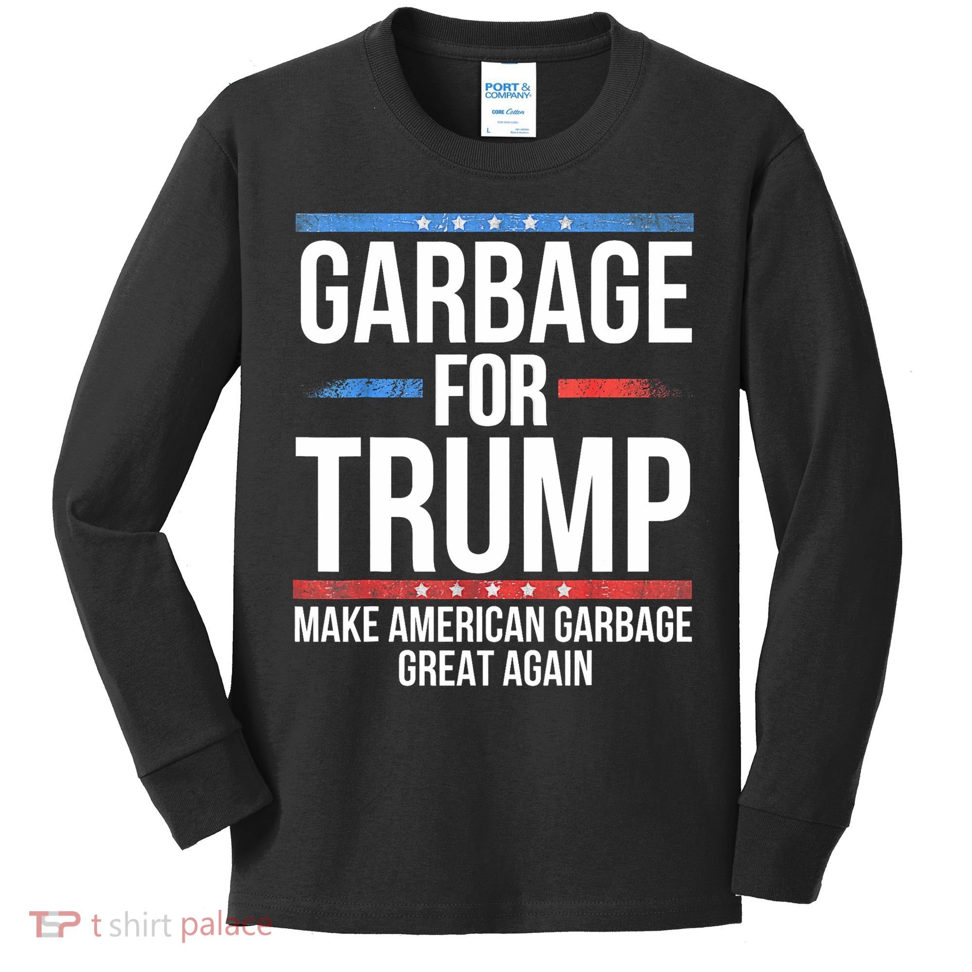 Garbage For Trump Make American Garbage Great Again Kids Long Sleeve Shirt