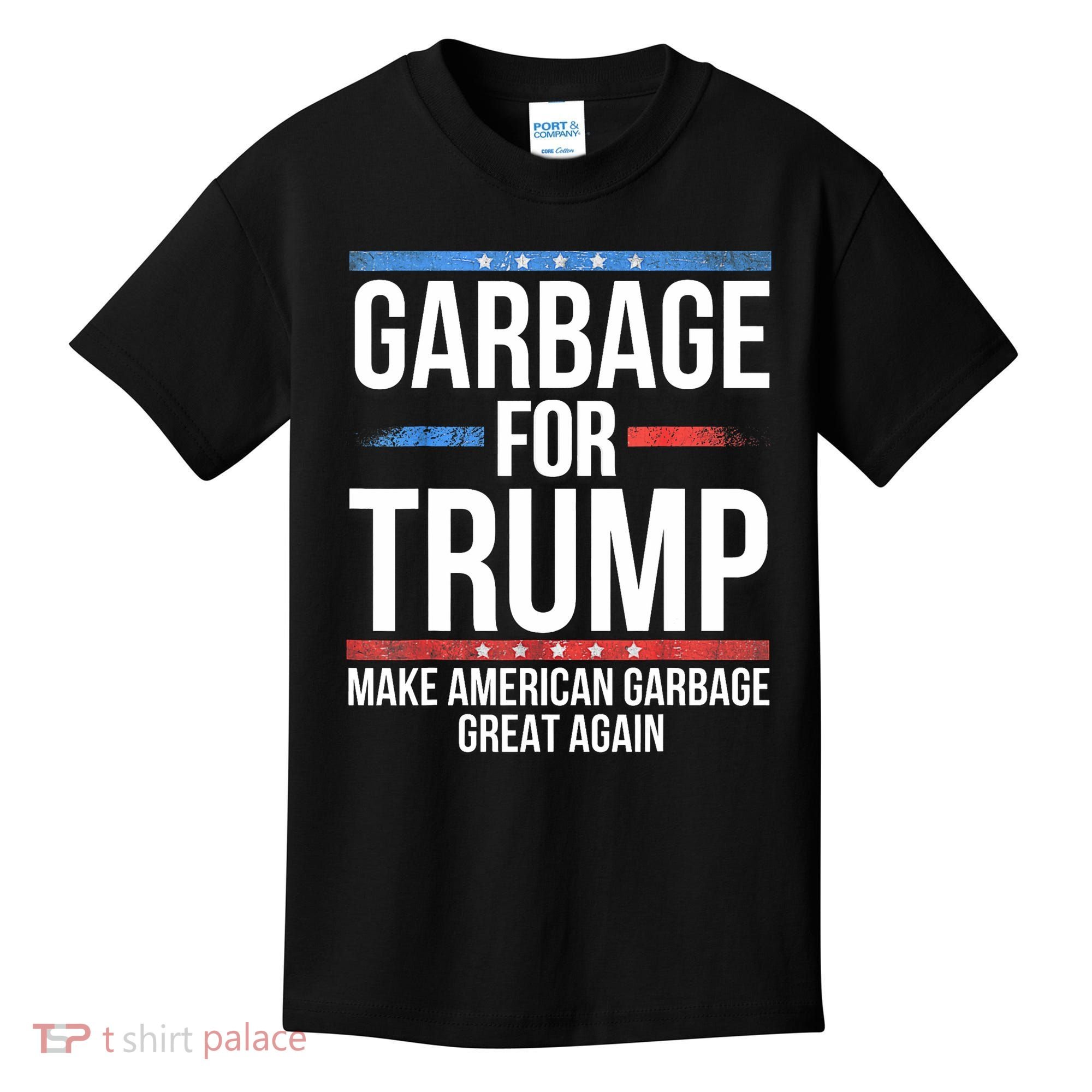 Garbage For Trump Make American Garbage Great Again Kids T-Shirt