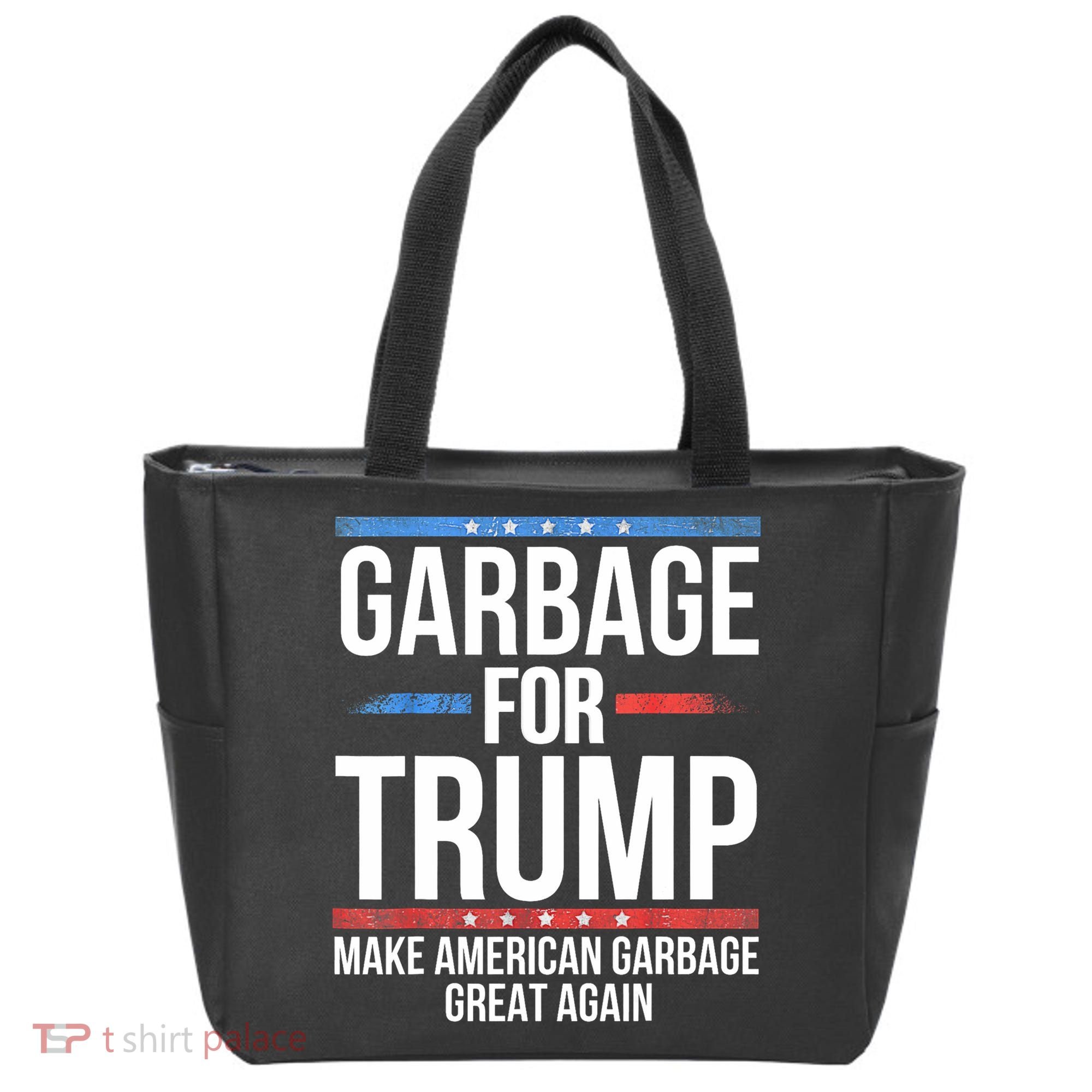 Garbage For Trump Make American Garbage Great Again Tote Bag
