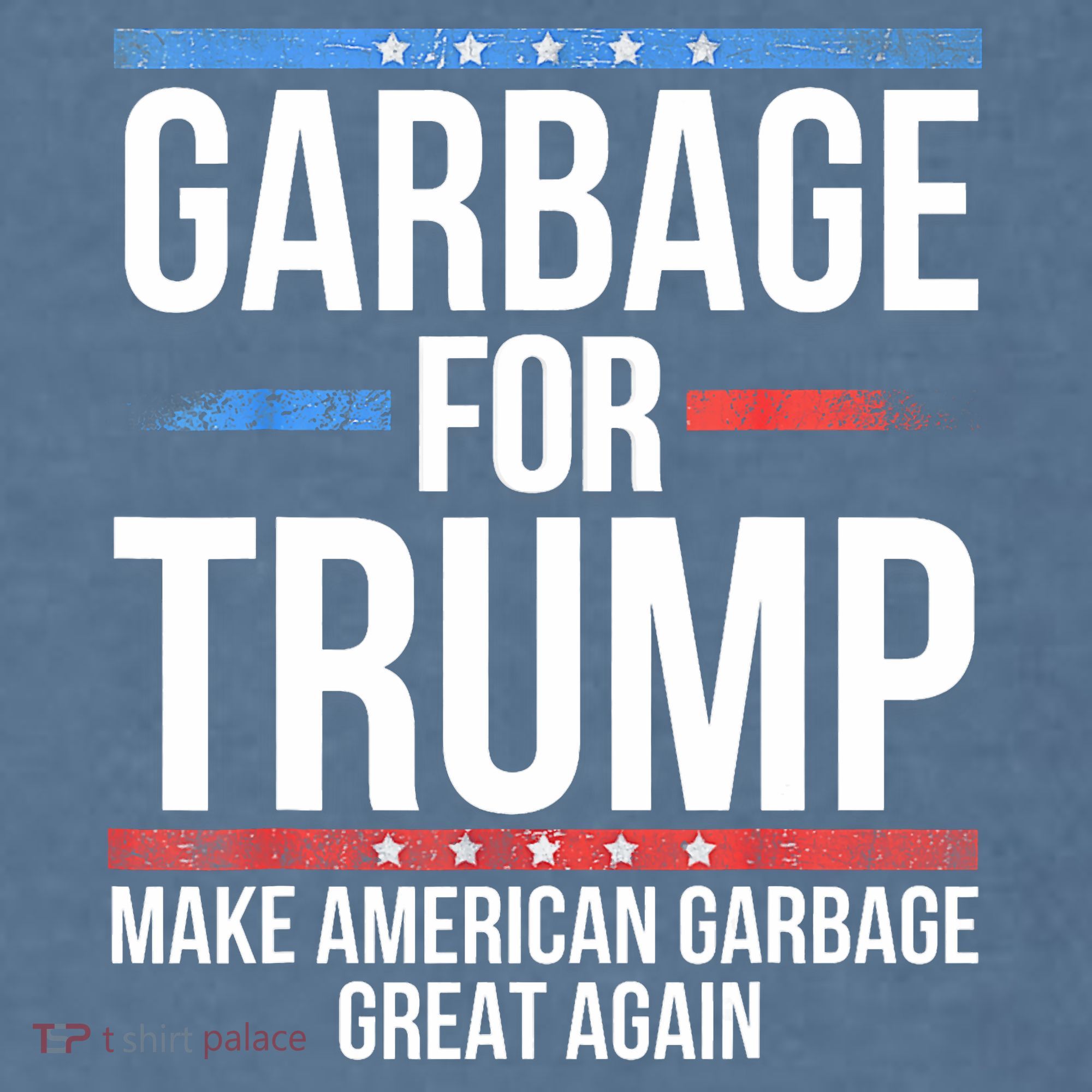 Garbage For Trump Make American Garbage Great Again Comfort Colors Garment-Dyed Hooded Sweatshirt
