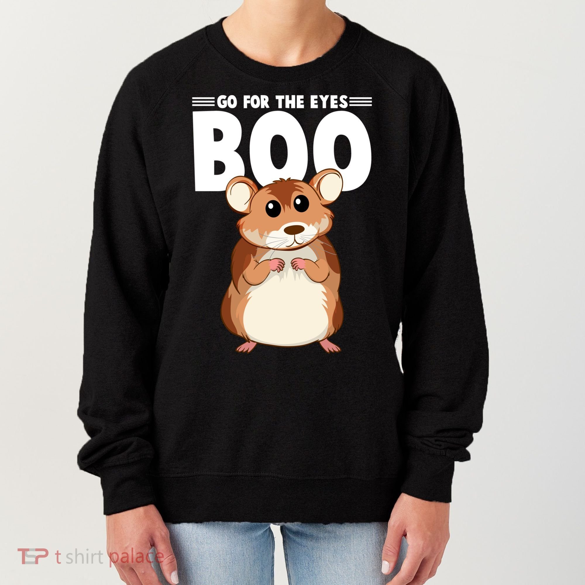 Go For The Eyes Boo Hamster Guinea Pig Funny Gift Hamster Great Gift Women's Sweatshirt