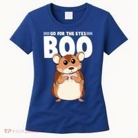 Go For The Eyes Boo Hamster Guinea Pig Funny Gift Hamster Great Gift Women's T-Shirt thumb 0