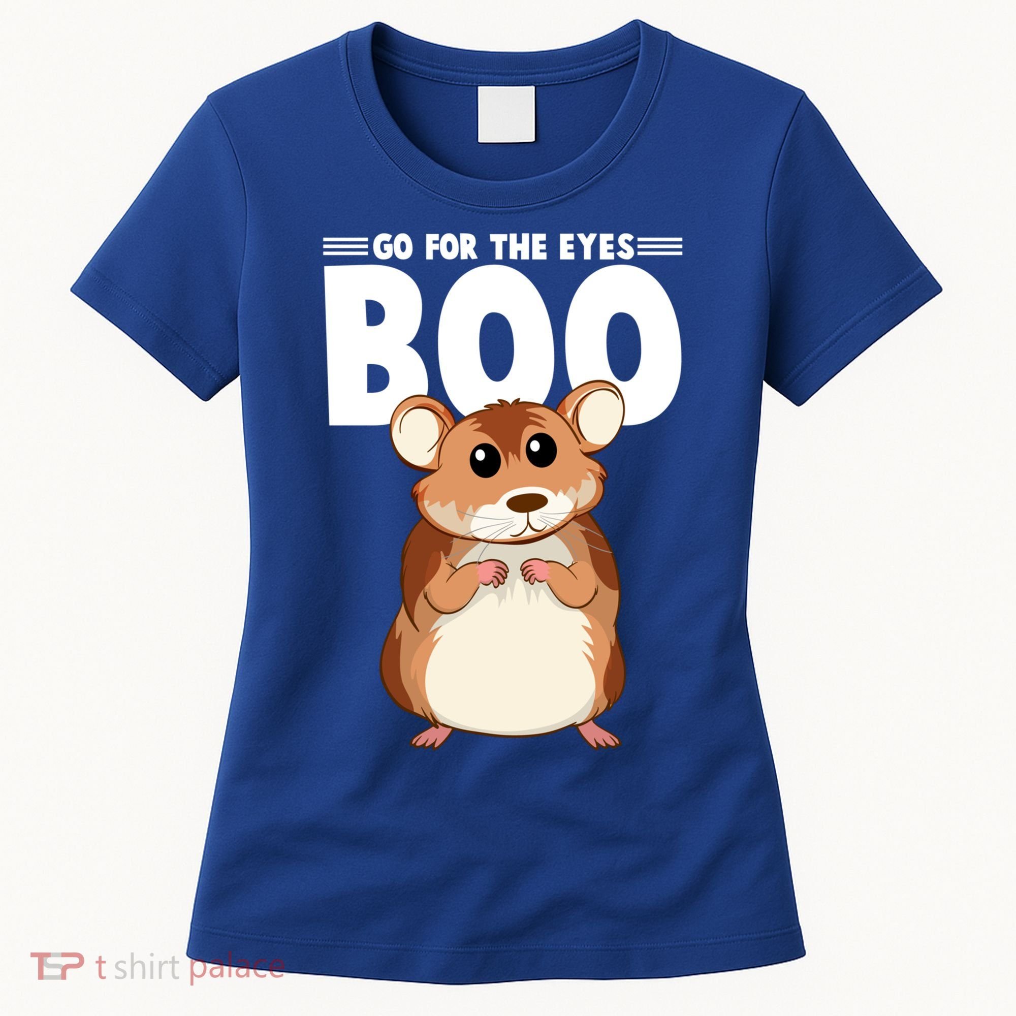 Go For The Eyes Boo Hamster Guinea Pig Funny Gift Hamster Great Gift Women's T-Shirt