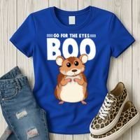 Go For The Eyes Boo Hamster Guinea Pig Funny Gift Hamster Great Gift Women's T-Shirt thumb 3