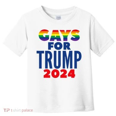Gays For Trump 2024 Election Toddler T-Shirt