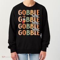 Gobble Funny Thanksgiving Turkey Gift Women's Sweatshirt thumb 0