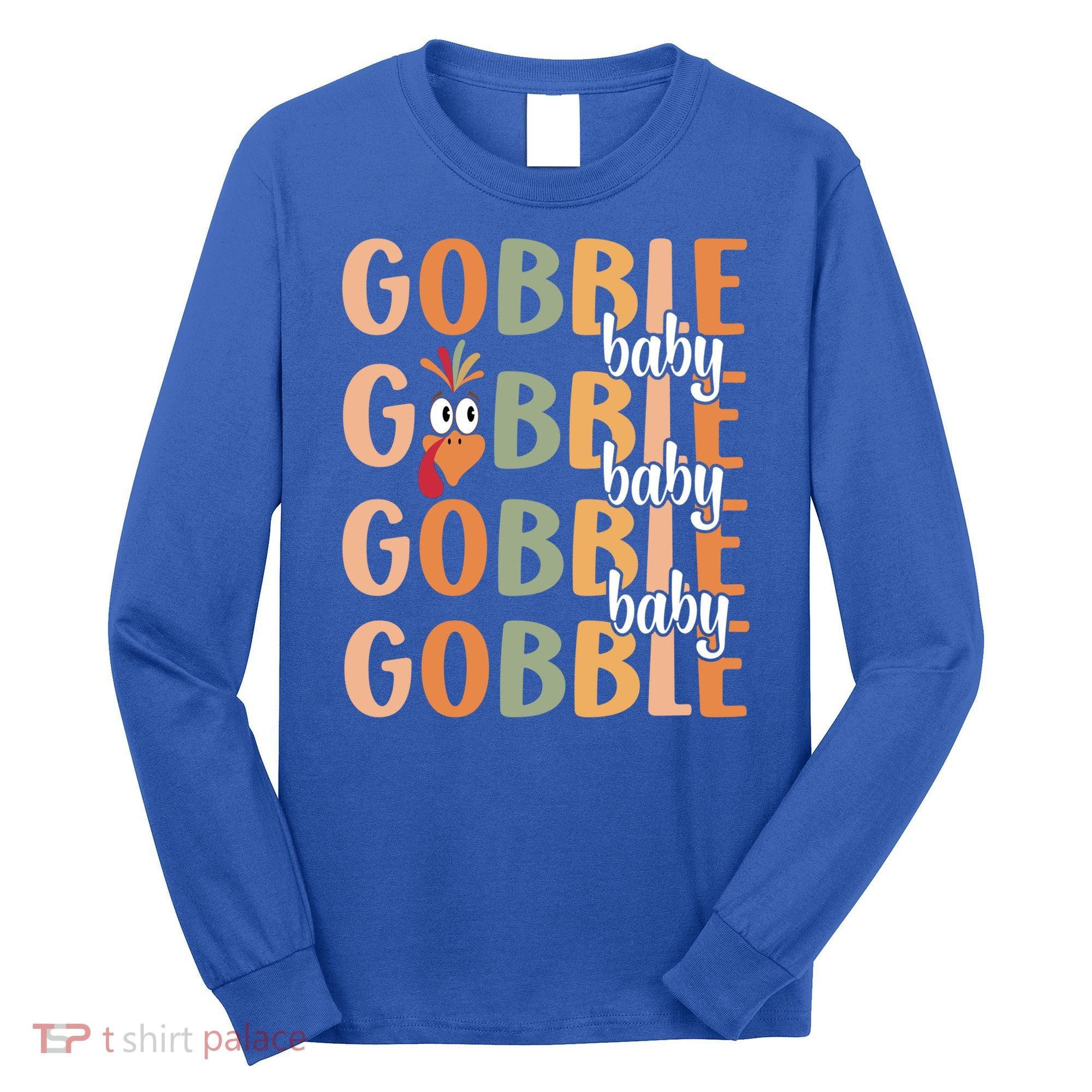 Gobble Funny Thanksgiving Turkey Gift Long Sleeve Shirt