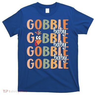 Gobble Funny Thanksgiving Turkey Gift T-Shirt
