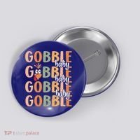 Gobble Funny Thanksgiving Turkey Gift Button thumb 0