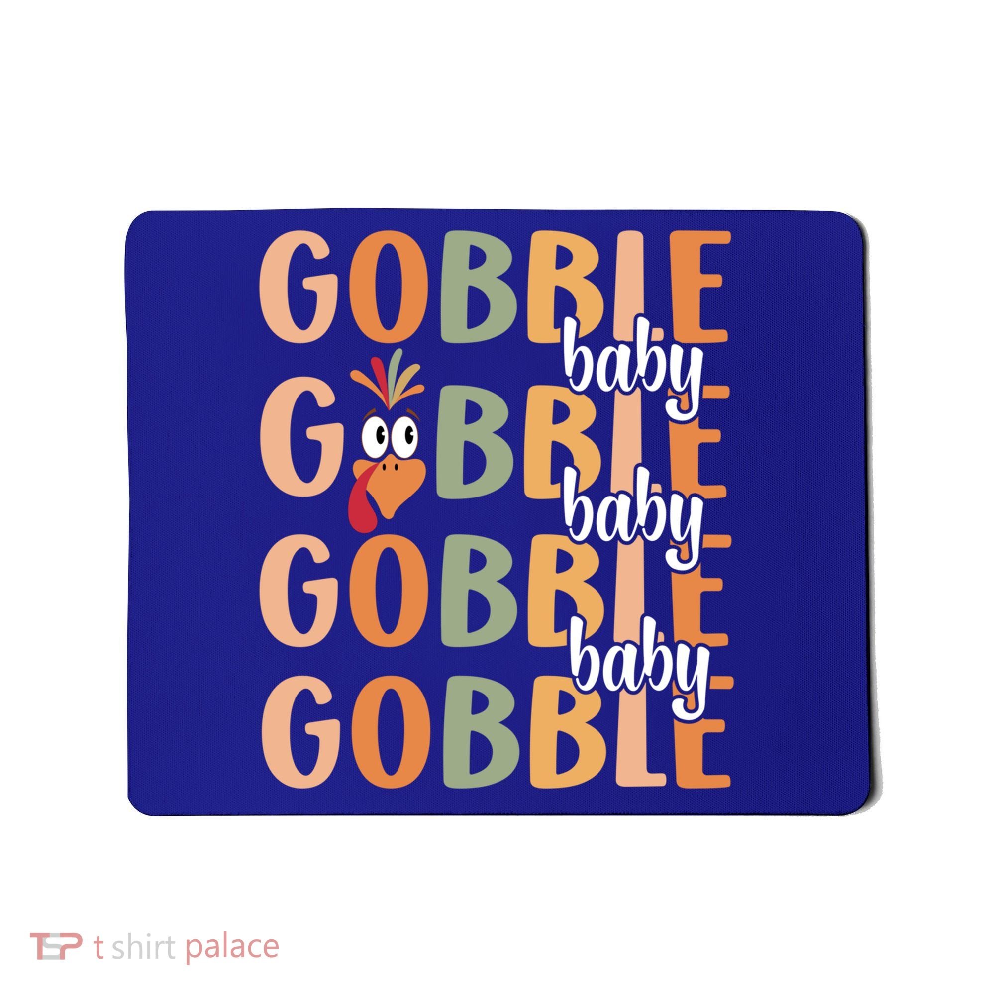 Gobble Funny Thanksgiving Turkey Gift Mousepad