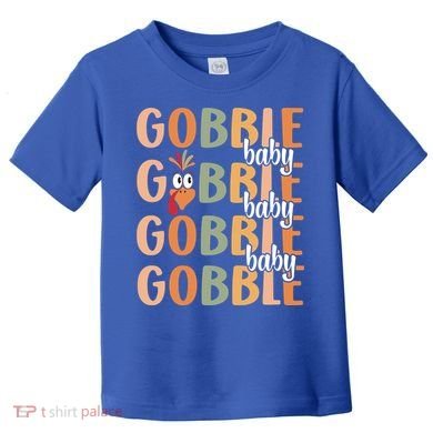 Gobble Funny Thanksgiving Turkey Gift Toddler T-Shirt
