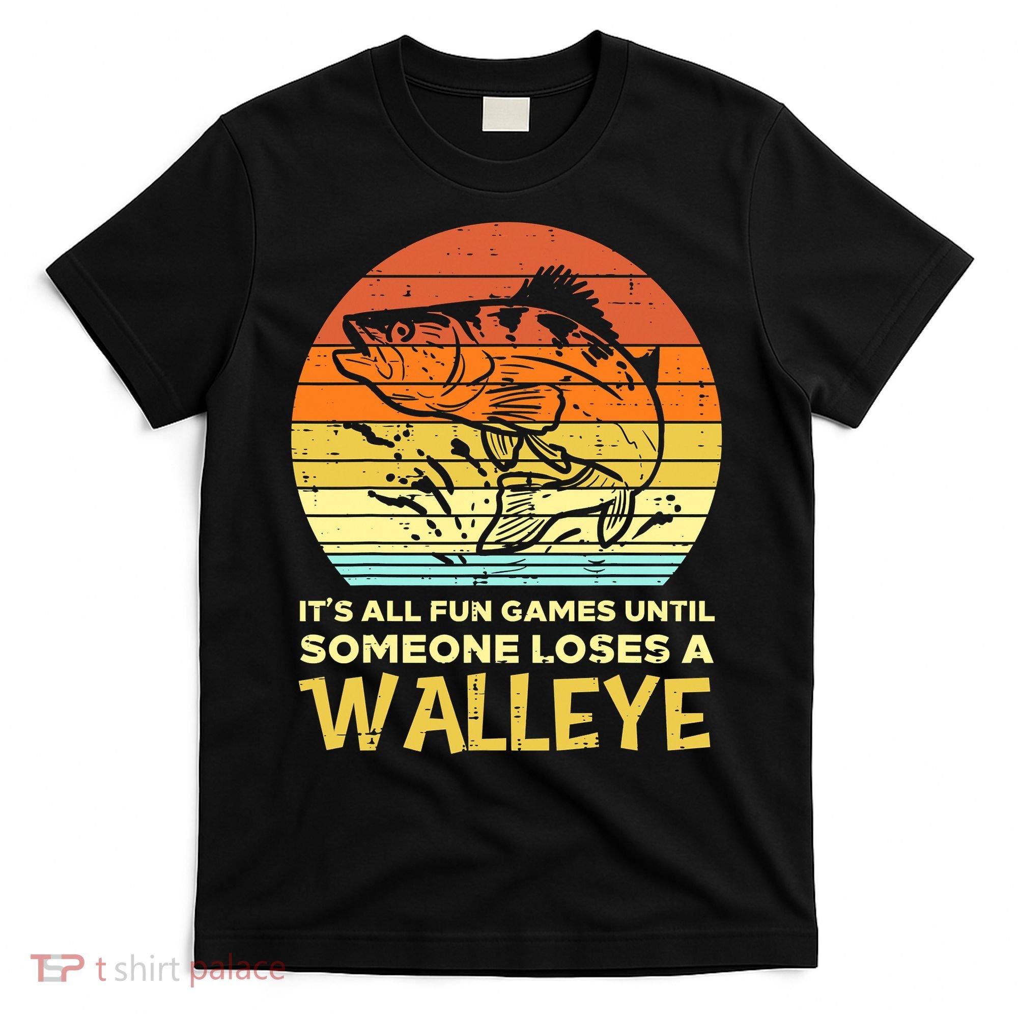 Games Funny Until Someone Loses Walleye Retro Ice Fishing Dad T-Shirt