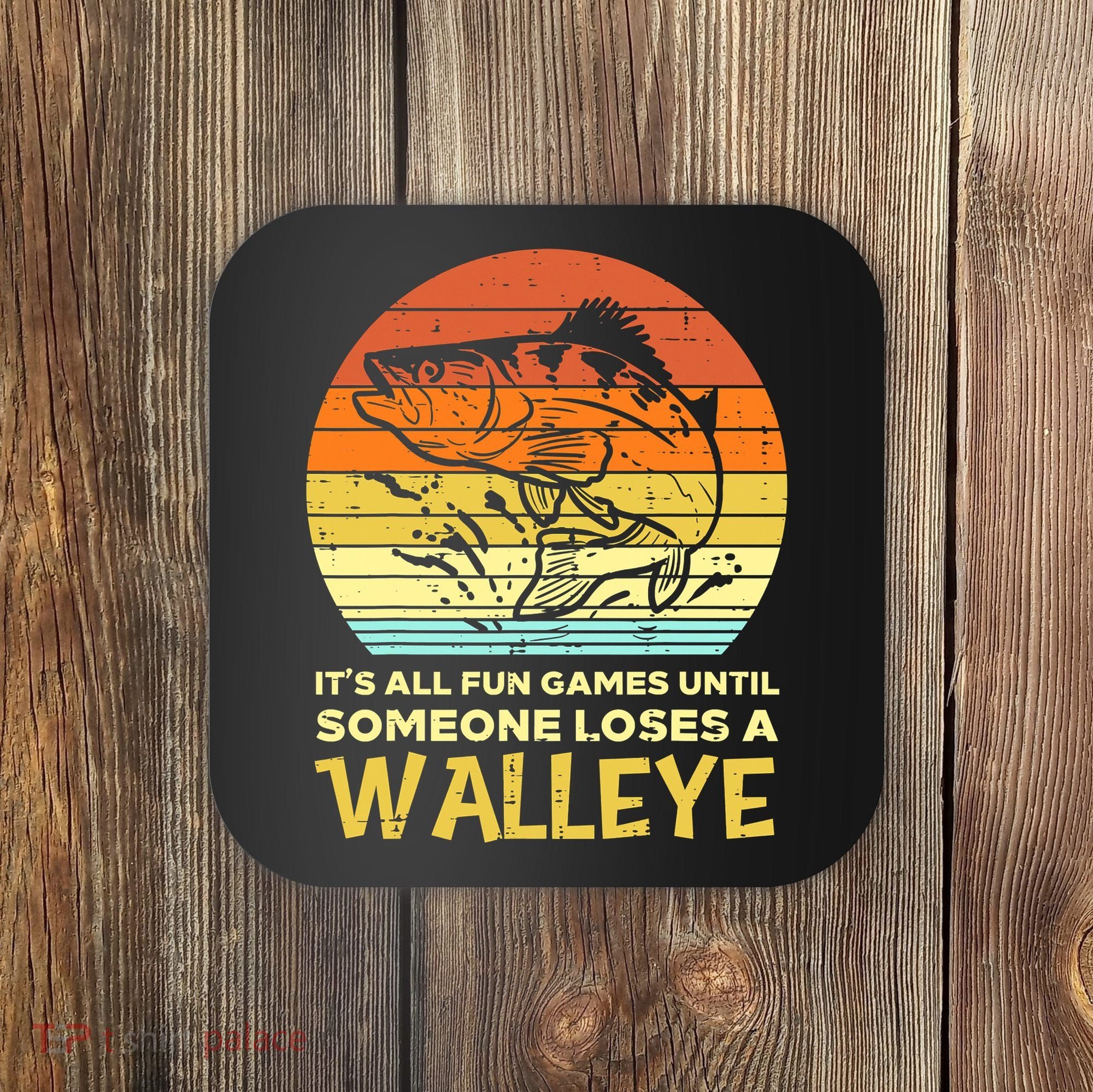 Games Funny Until Someone Loses Walleye Retro Ice Fishing Dad Coaster