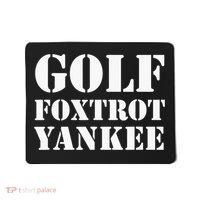 Golf Foxtrot Yankee GFY Funny Military Rude Mousepad thumb 0