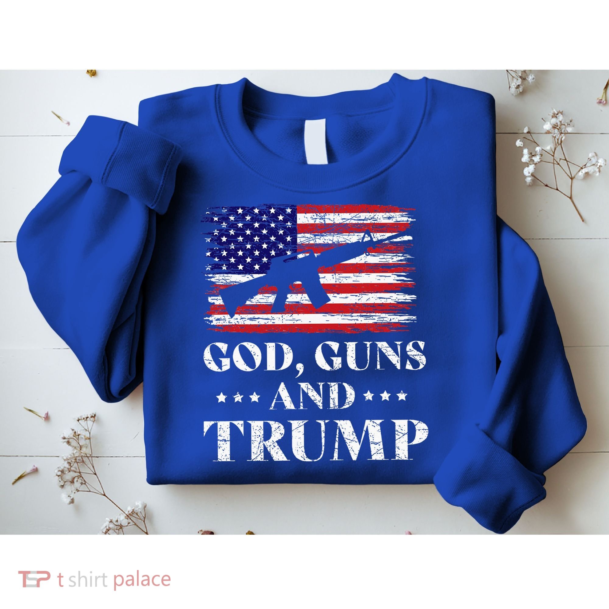 God Guns And Trump Sweatshirt