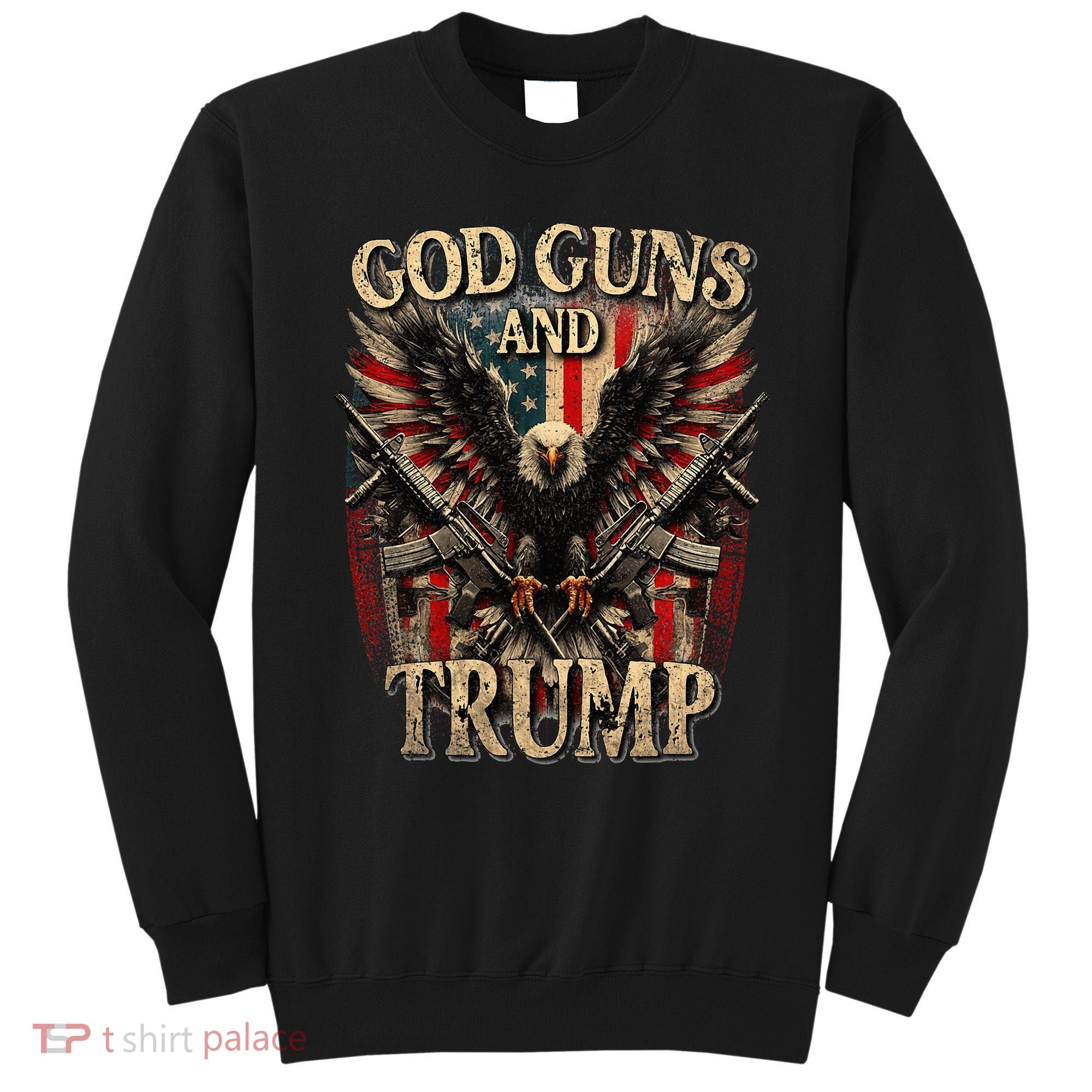 God Guns And Trump 2nd Amendment Flag Eagle American Flag Sweatshirt