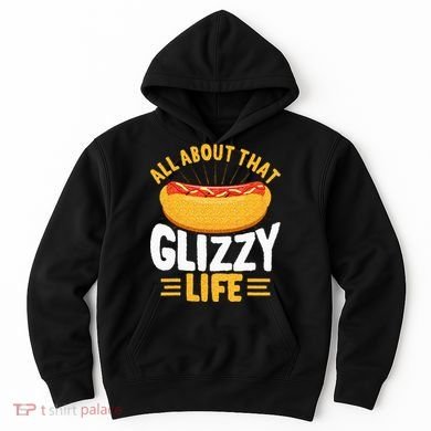 Glizzy Gobbler All About That Glizzy Life Hot Dog Hoodie