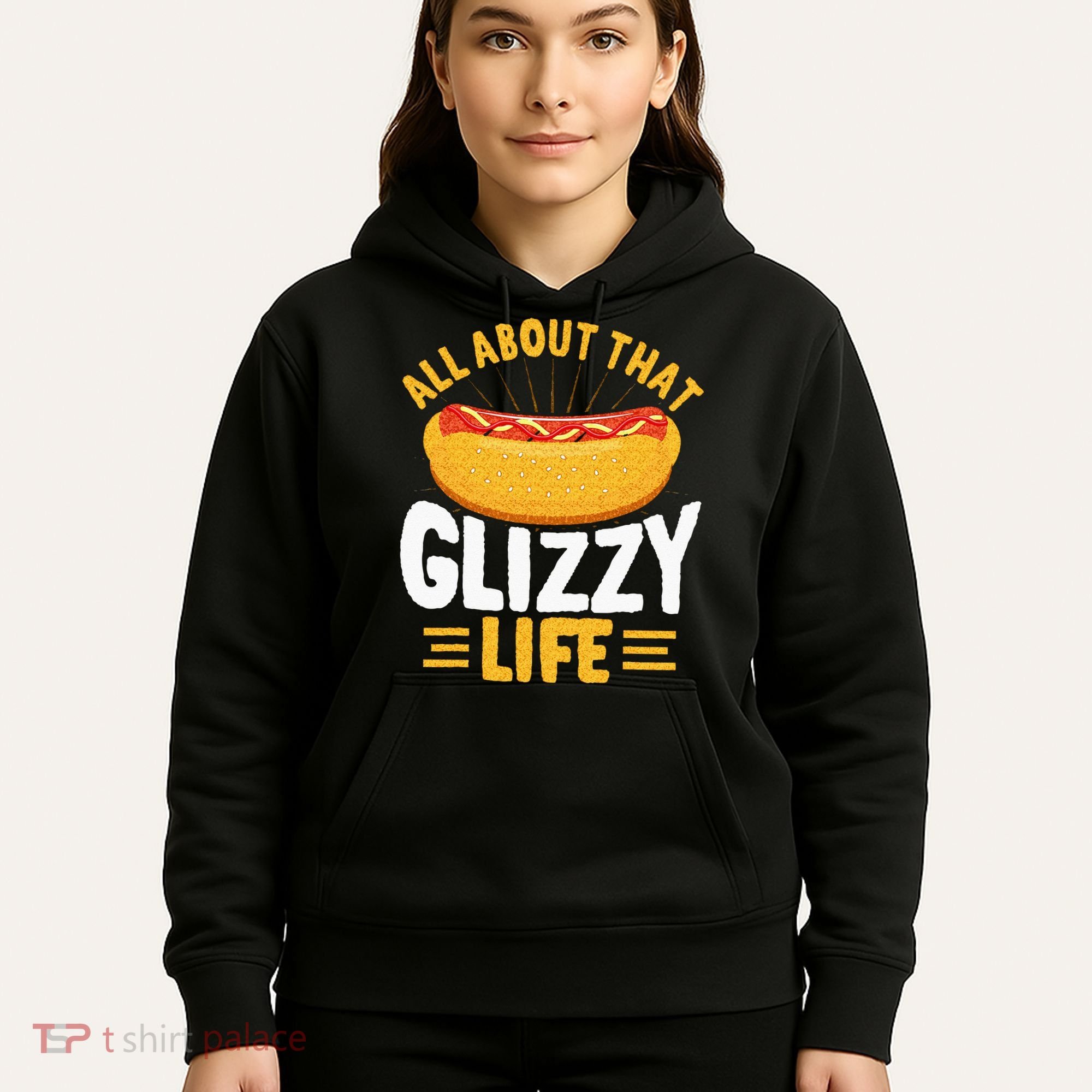 Glizzy Gobbler All About That Glizzy Life Hot Dog Hoodie