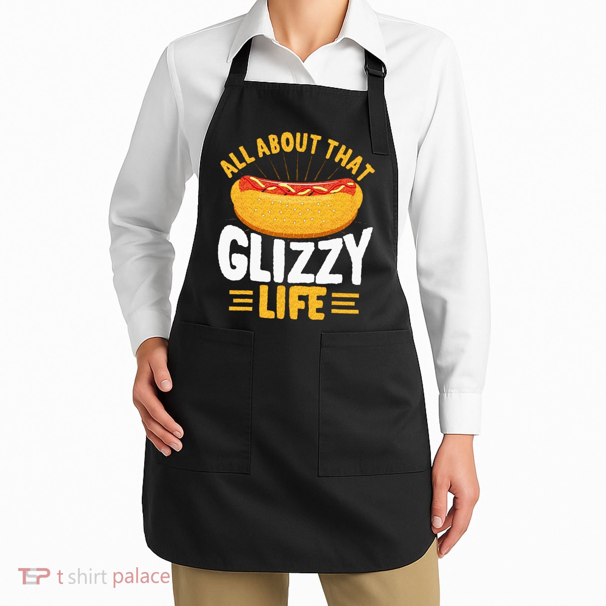 Glizzy Gobbler All About That Glizzy Life Hot Dog Apron