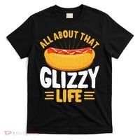 Glizzy Gobbler All About That Glizzy Life Hot Dog T-Shirt thumb 0