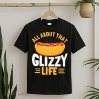 Glizzy Gobbler All About That Glizzy Life Hot Dog T-Shirt thumb 2